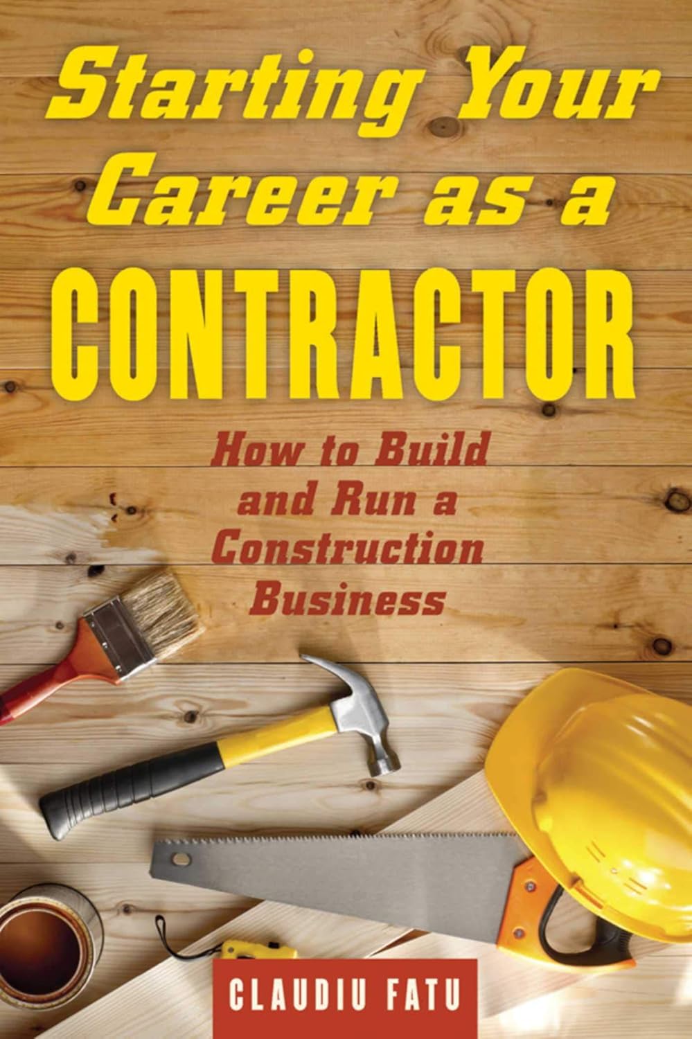 71CQty+DDfL._SL1500_ Starting Your Career as a Contractor: How to Build and Run a Construction Business Paperback – March 17, 2015