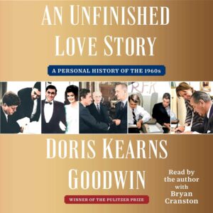 An Unfinished Love Story: A Personal History of the 1960s Audible Audiobook – Unabridged