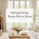 Spring Home Decor Ideas for the Living Room (Cozy Neutral, Pastel & Warm Wood Style)